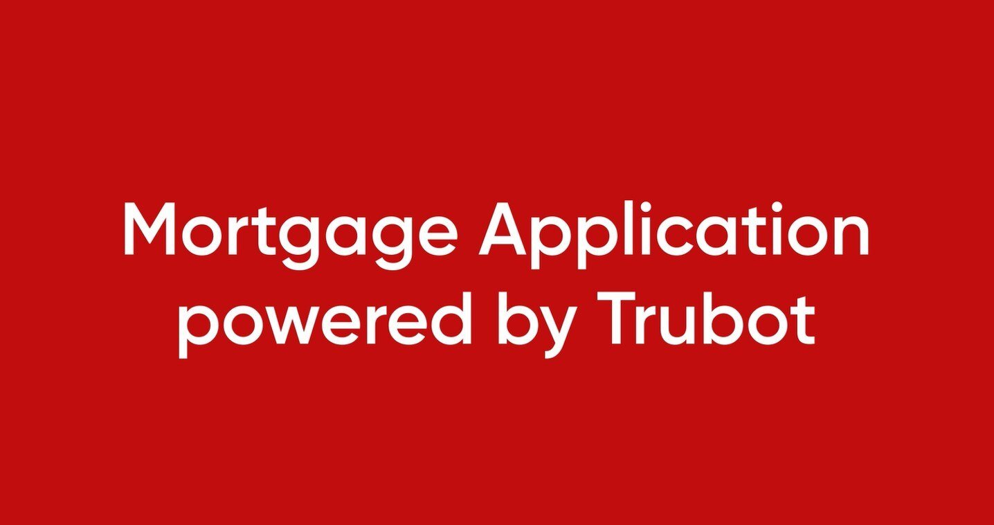 Mortgage Application powered by TruBot