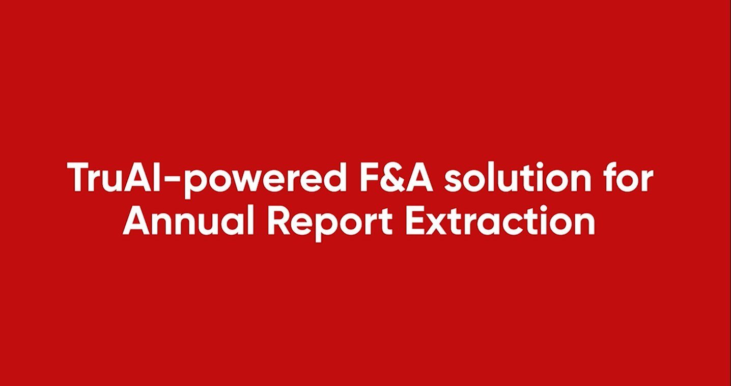TruAI powered F&A Solution for Annual Report Extraction.png