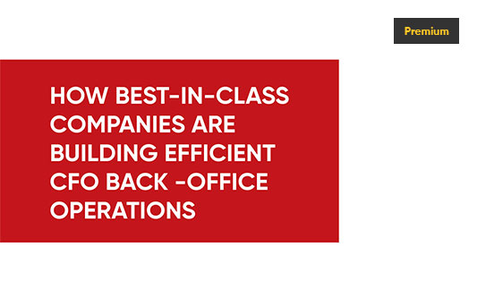 How Best-in-class Companies are Building Efficient CFO Back-Office Operations